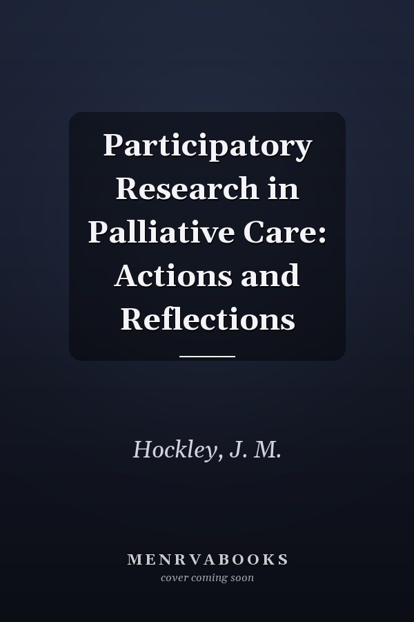 Participatory Research in Palliative Care: Actions and Reflections