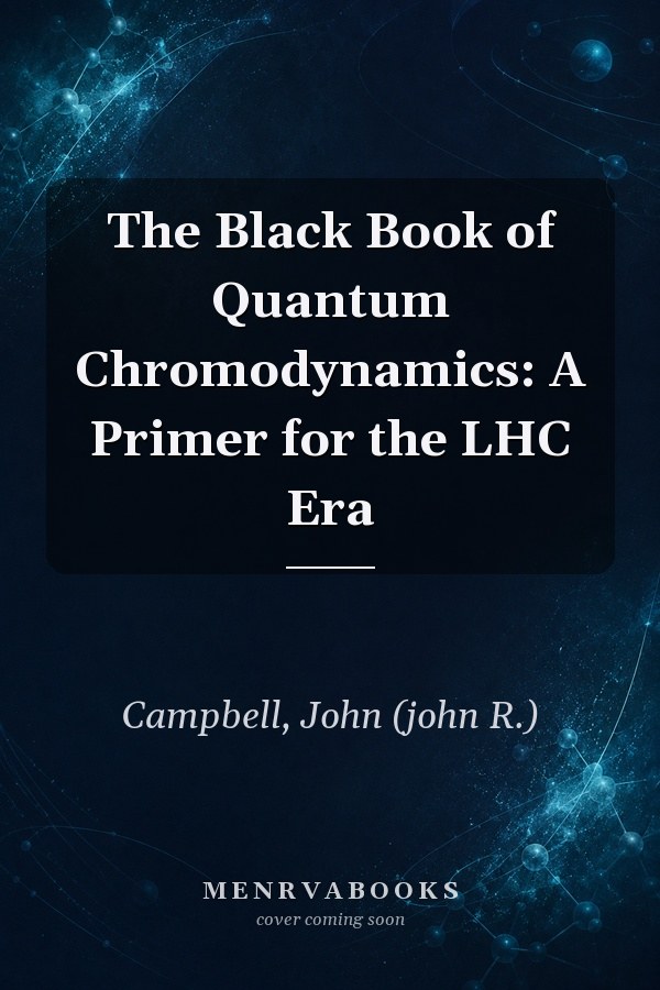 The Black Book of Quantum Chromodynamics: A Primer for the LHC Era