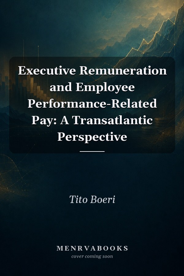 Executive Remuneration and Employee Performance-Related Pay: A Transatlantic Perspective
