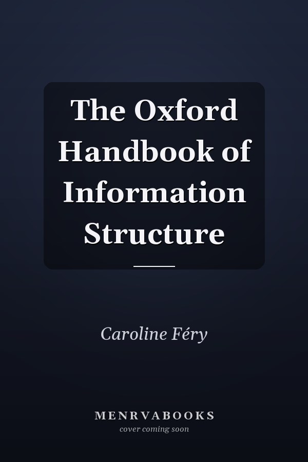 The Oxford Handbook of Information Structure