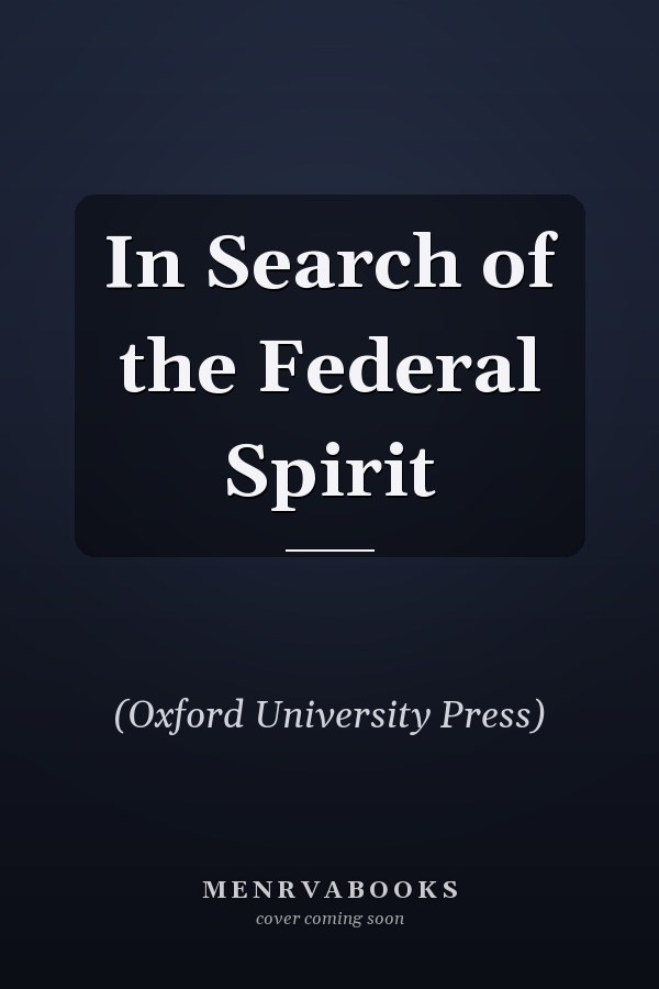 In Search of the Federal Spirit