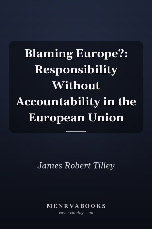 Blaming Europe?: Responsibility Without Accountability in the European Union