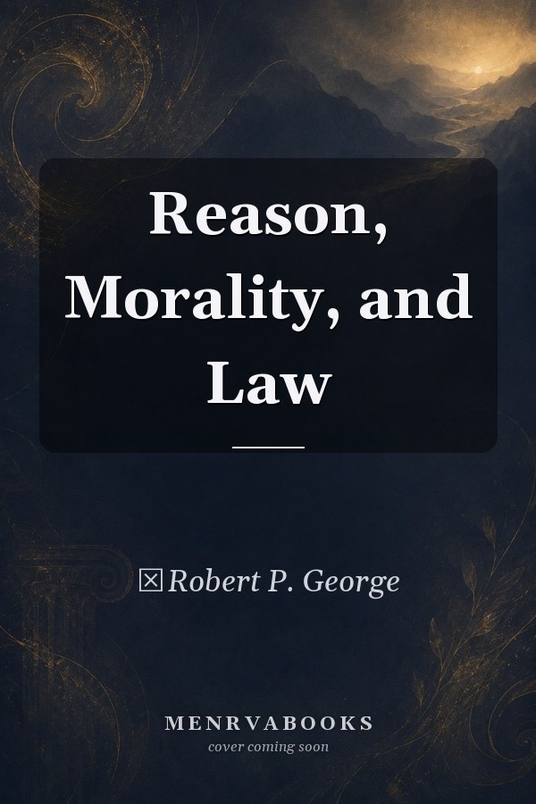 Reason, Morality, and Law