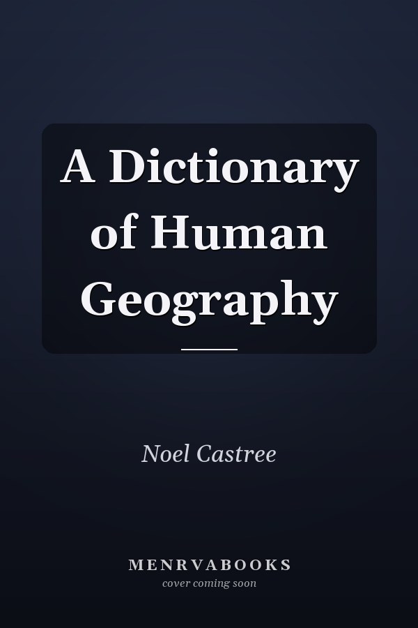A Dictionary of Human Geography