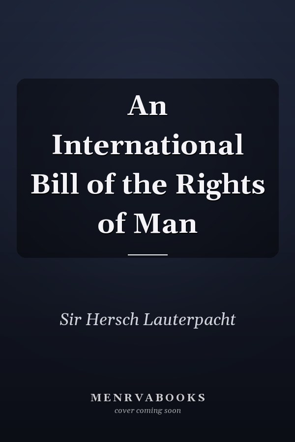 An International Bill of the Rights of Man