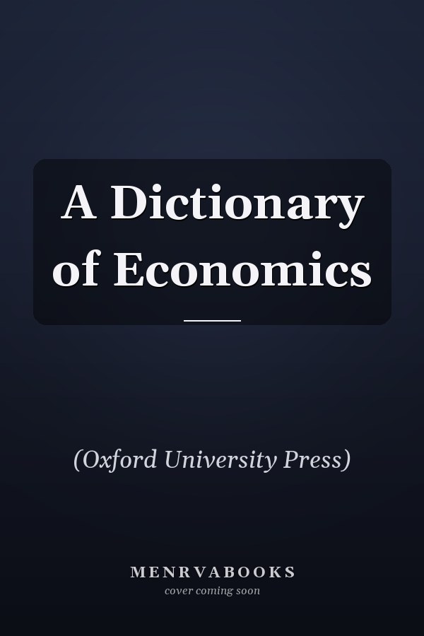 A Dictionary of Economics