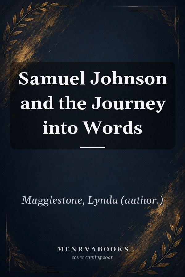 Samuel Johnson and the Journey into Words