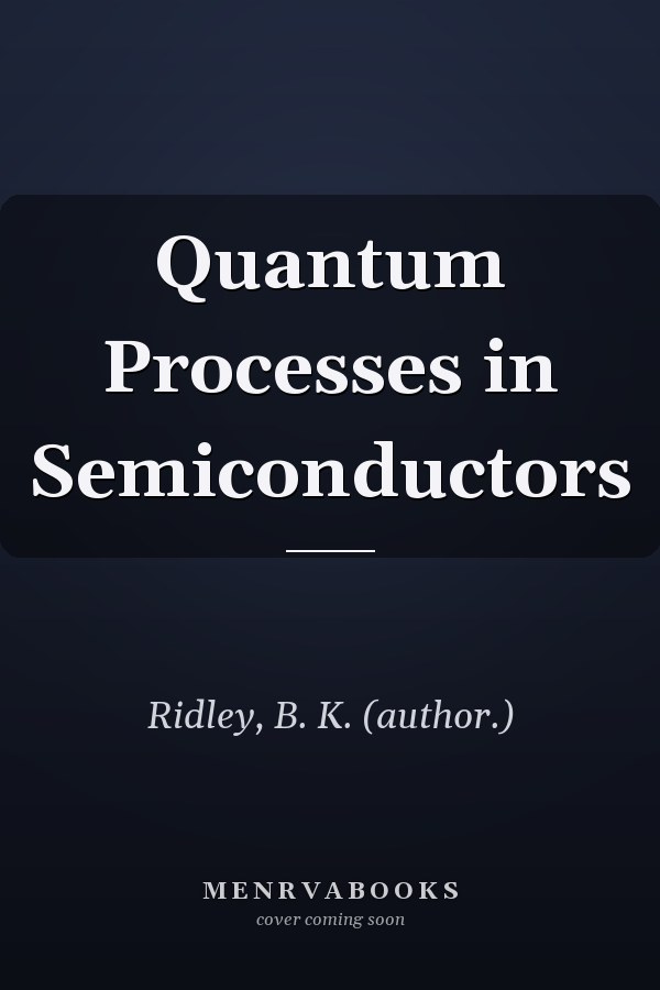 Quantum Processes in Semiconductors