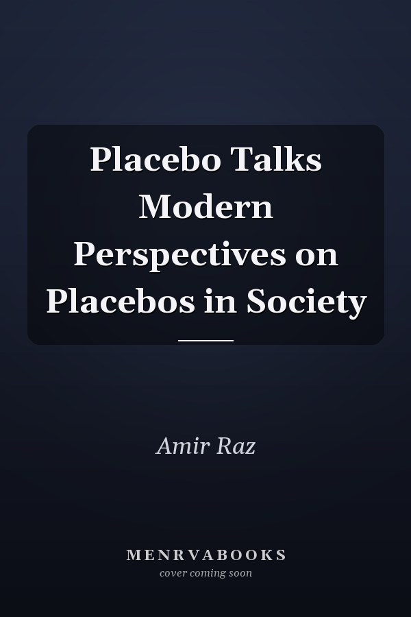 Placebo Talks Modern Perspectives on Placebos in Society