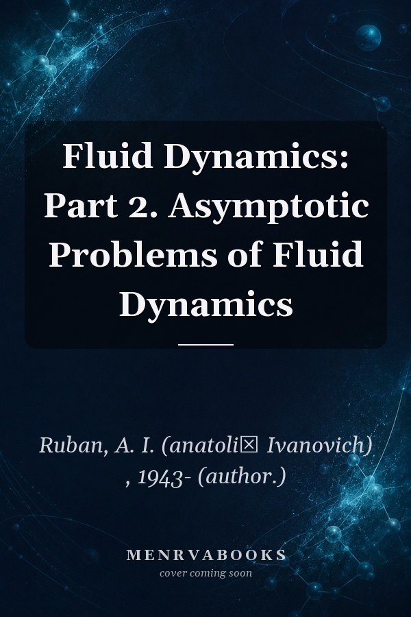 Fluid Dynamics: Part 2. Asymptotic Problems of Fluid Dynamics