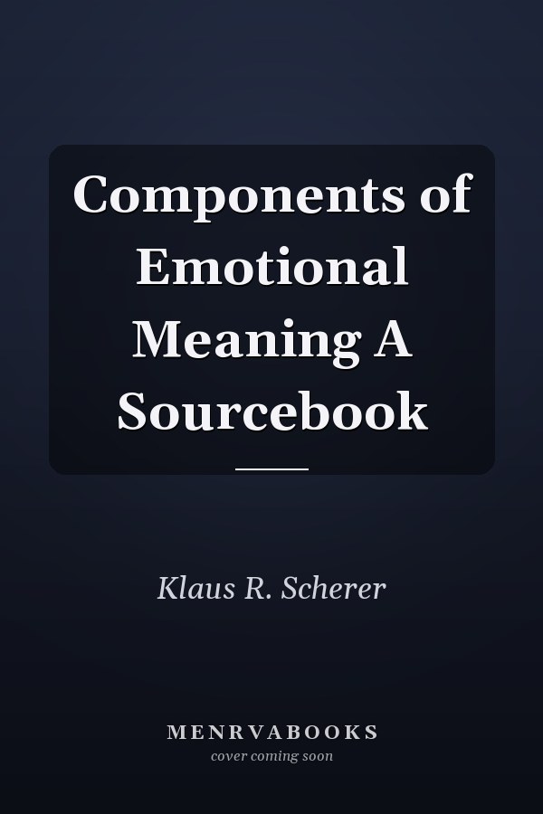 Components of Emotional Meaning A Sourcebook