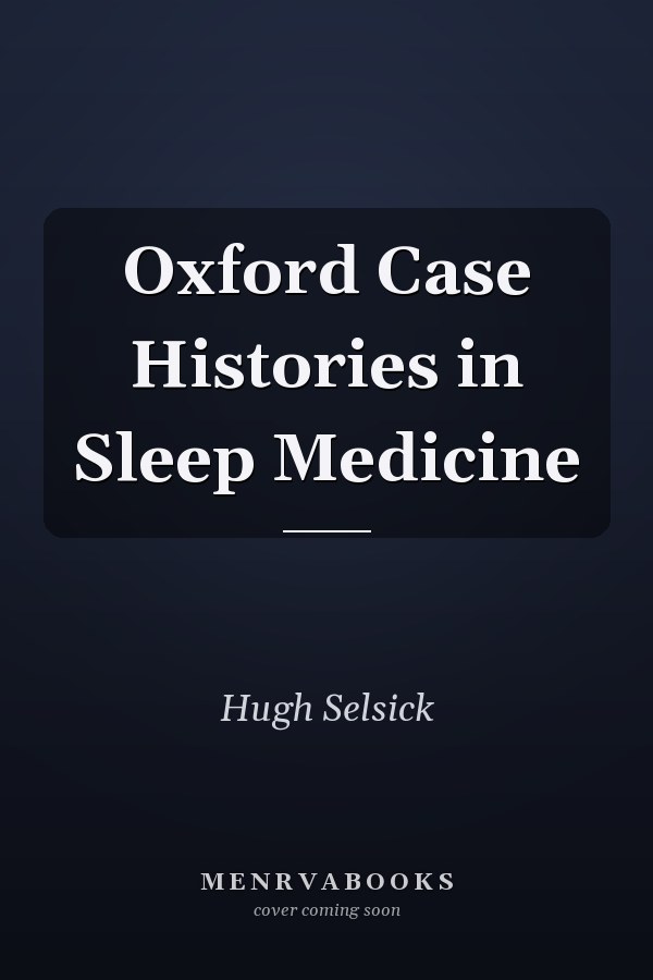Oxford Case Histories in Sleep Medicine