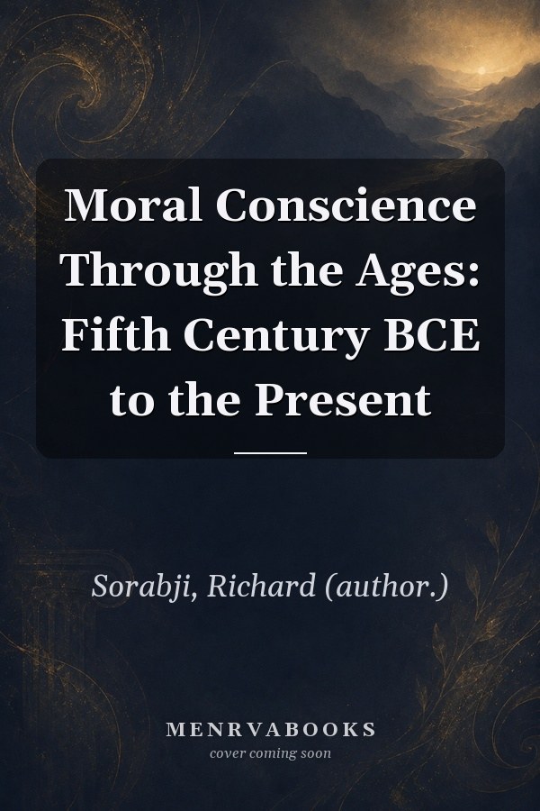 Moral Conscience Through the Ages: Fifth Century BCE to the Present