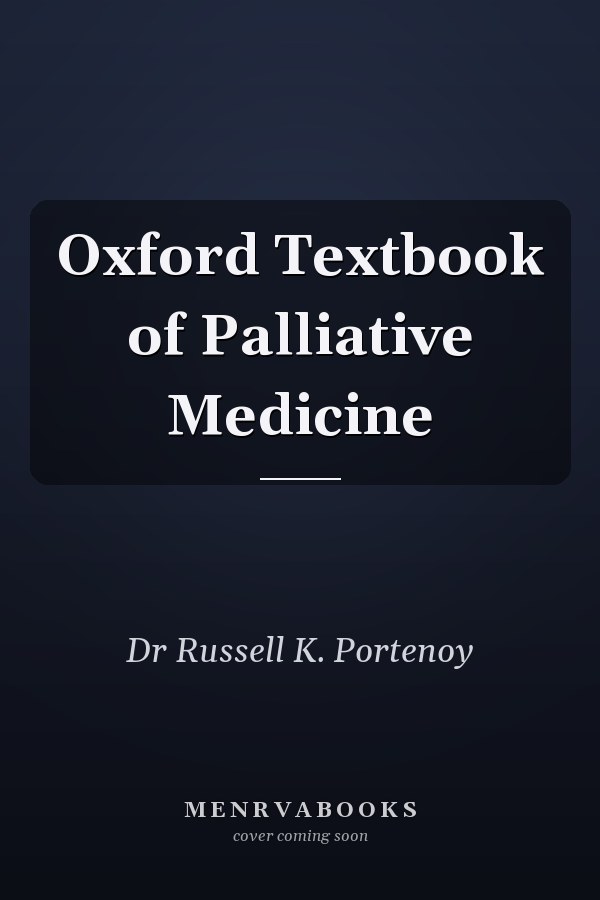 Oxford Textbook of Palliative Medicine