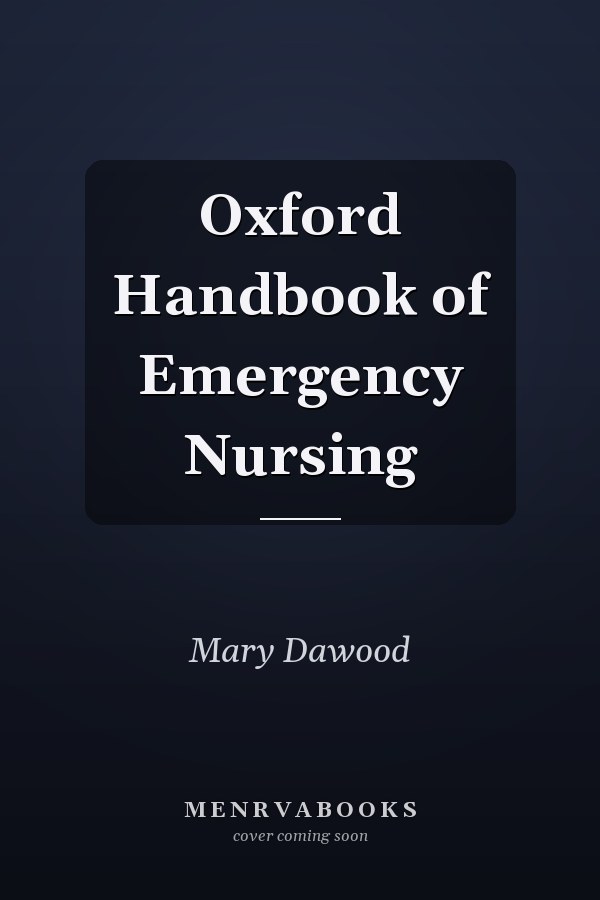 Oxford Handbook of Emergency Nursing