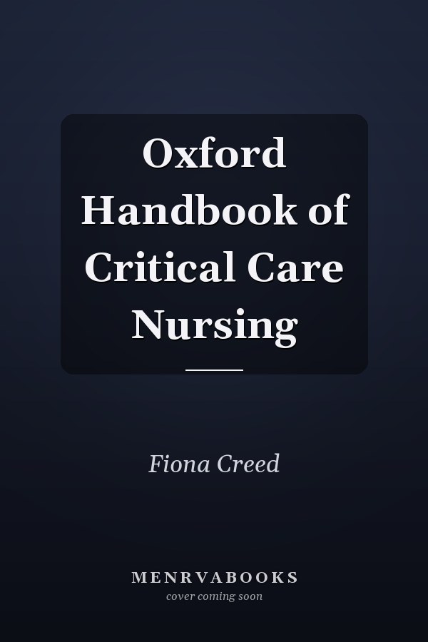 Oxford Handbook of Critical Care Nursing
