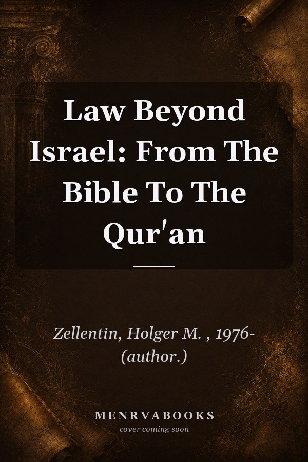 Law Beyond Israel: From The Bible To The Qur'an
