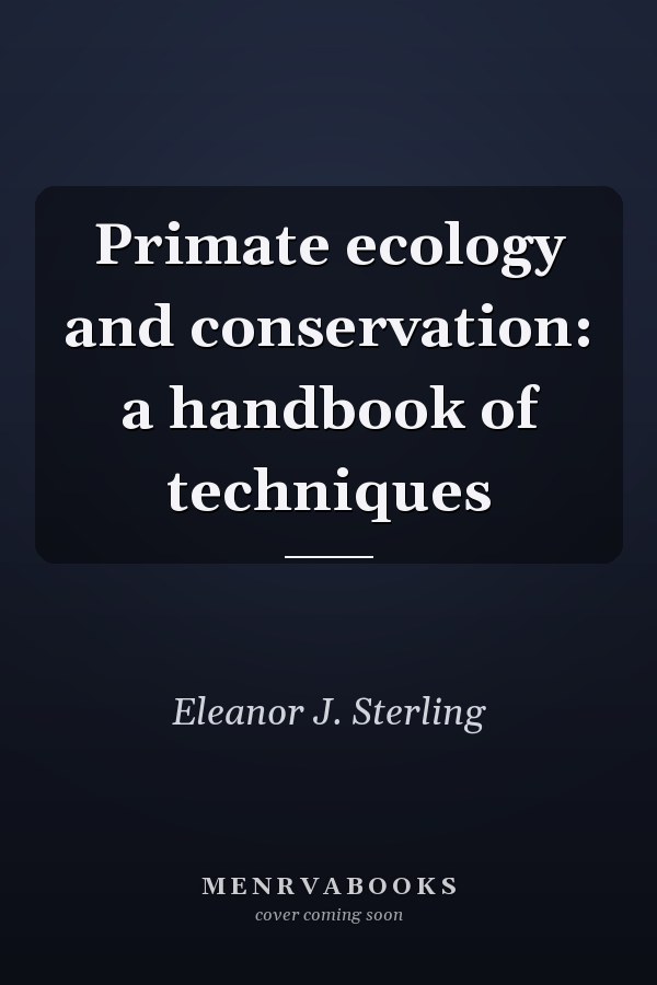 Primate ecology and conservation: a handbook of techniques