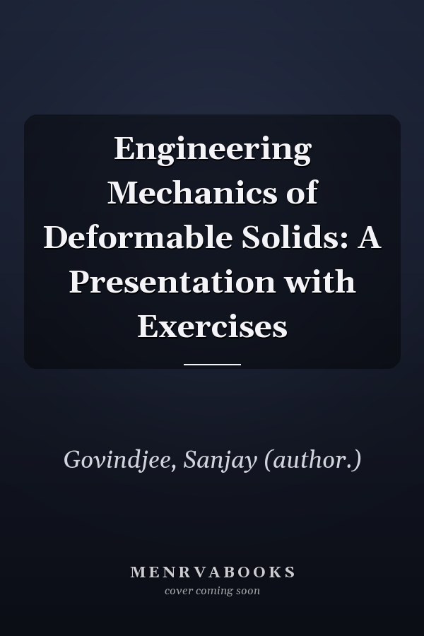 Engineering Mechanics of Deformable Solids: A Presentation with Exercises