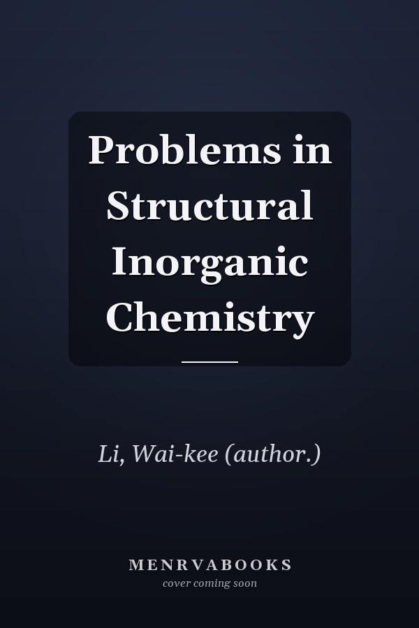 Problems in Structural Inorganic Chemistry