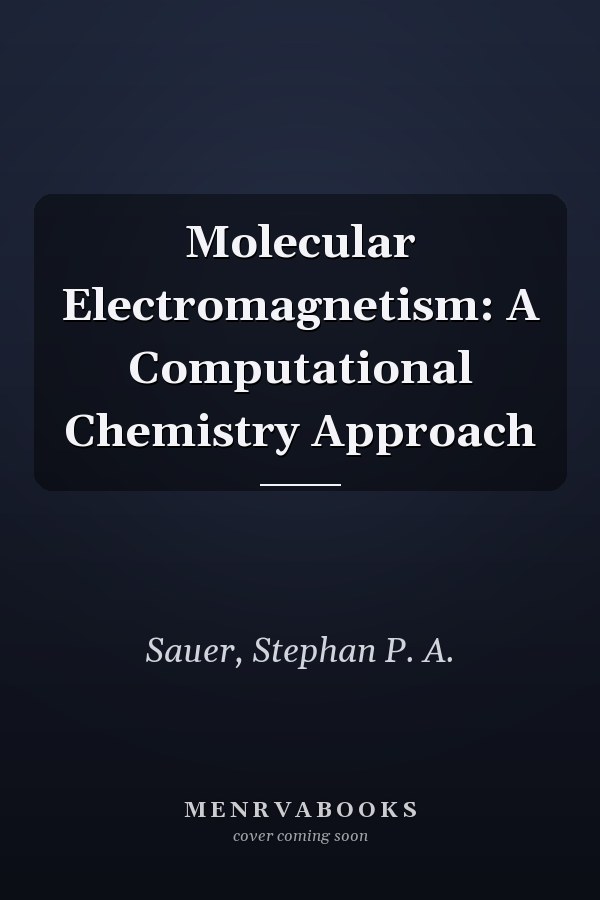 Molecular Electromagnetism: A Computational Chemistry Approach
