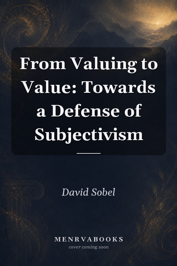 From Valuing to Value: Towards a Defense of Subjectivism
