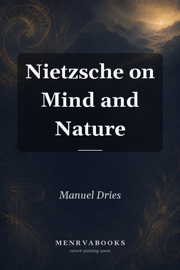 Nietzsche on Mind and Nature
