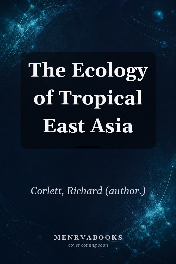 The Ecology of Tropical East Asia