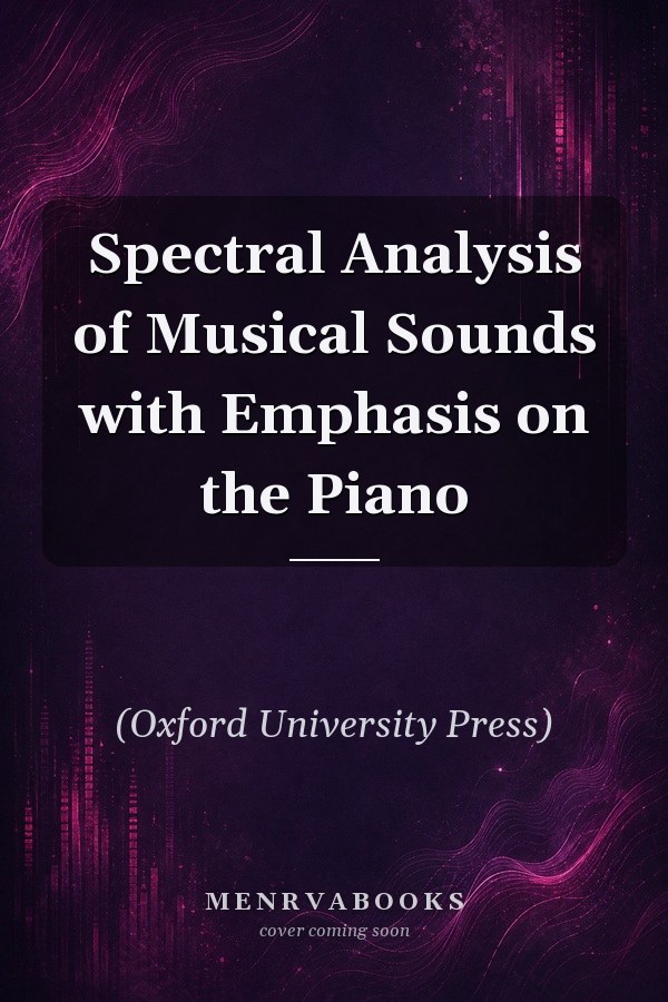 Spectral Analysis of Musical Sounds with Emphasis on the Piano