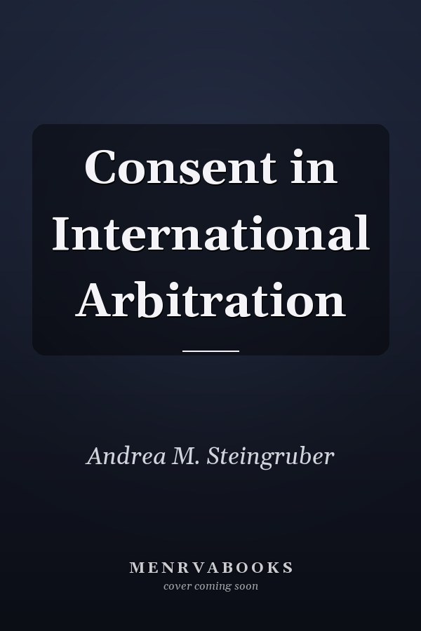 Consent in International Arbitration