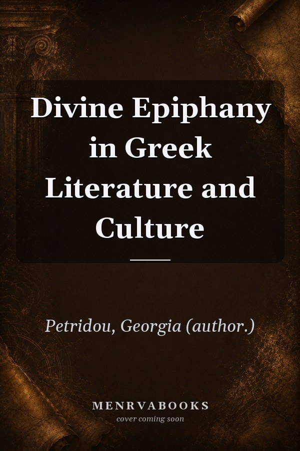 Divine Epiphany in Greek Literature and Culture