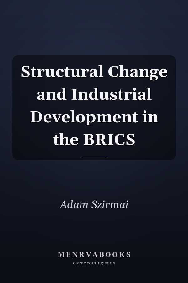 Structural Change and Industrial Development in the BRICS