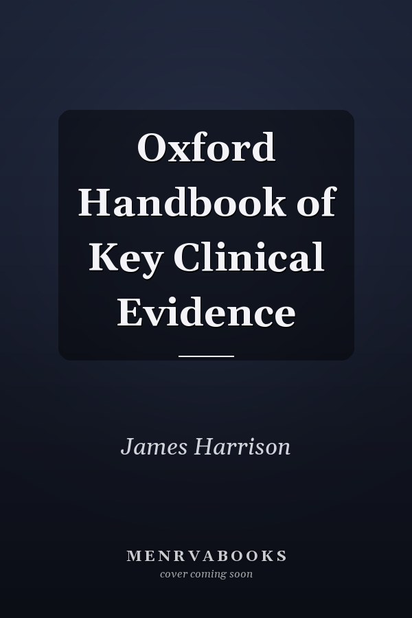 Oxford Handbook of Key Clinical Evidence