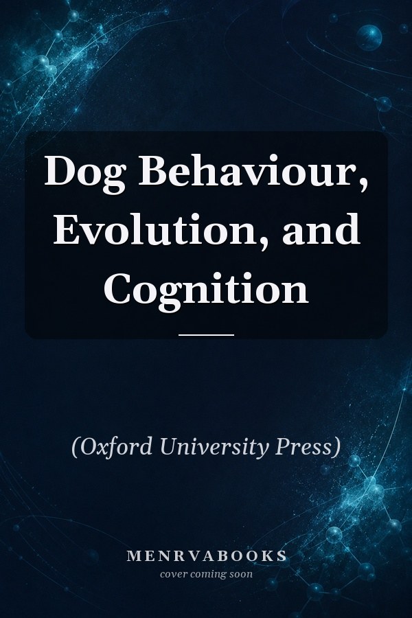 Dog Behaviour, Evolution, and Cognition