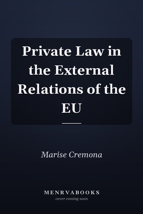 Private Law in the External Relations of the EU