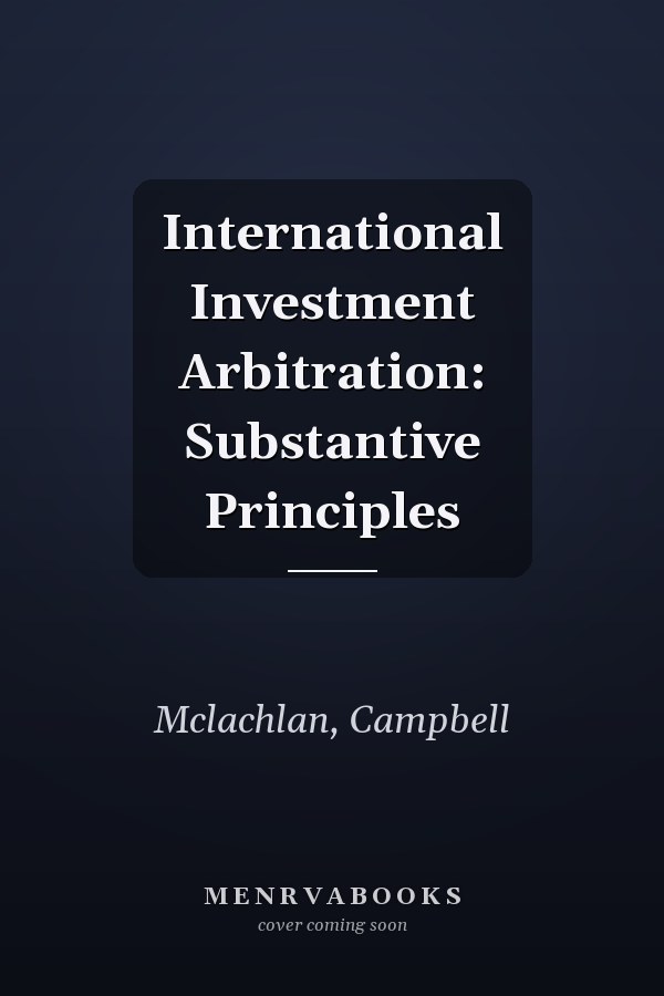 International Investment Arbitration: Substantive Principles