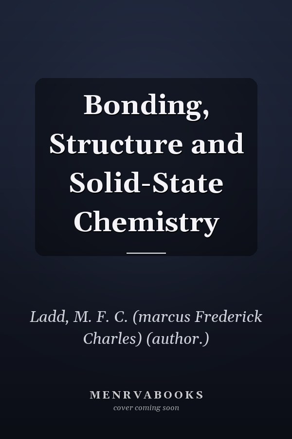 Bonding, Structure and Solid-State Chemistry