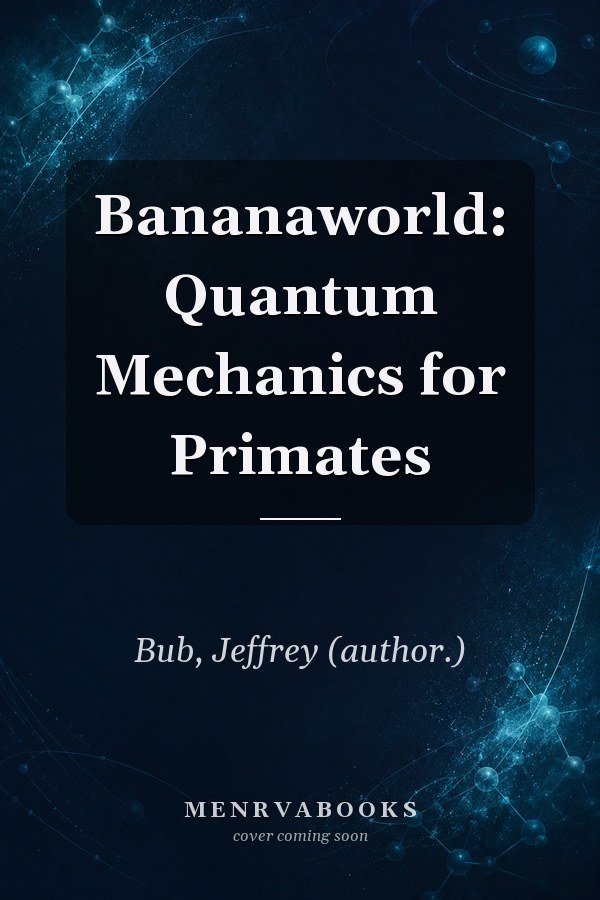 Bananaworld: Quantum Mechanics for Primates