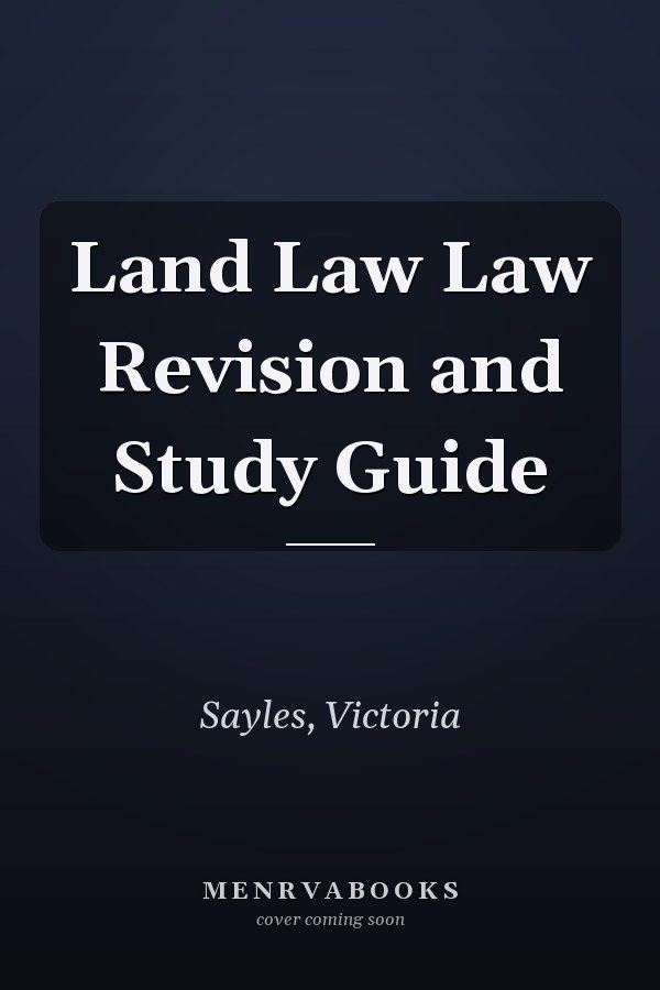 Land Law Law Revision and Study Guide