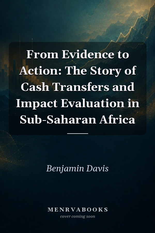 From Evidence to Action: The Story of Cash Transfers and Impact Evaluation in Sub-Saharan Africa