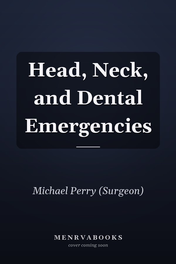 Head, Neck, and Dental Emergencies