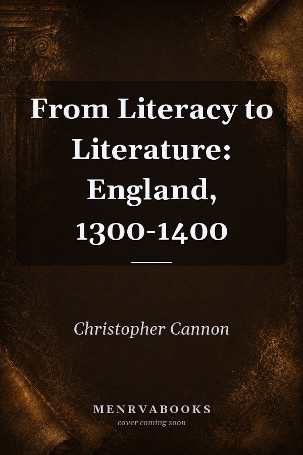 From Literacy to Literature: England, 1300-1400