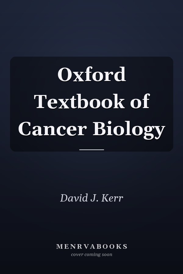 Oxford Textbook of Cancer Biology