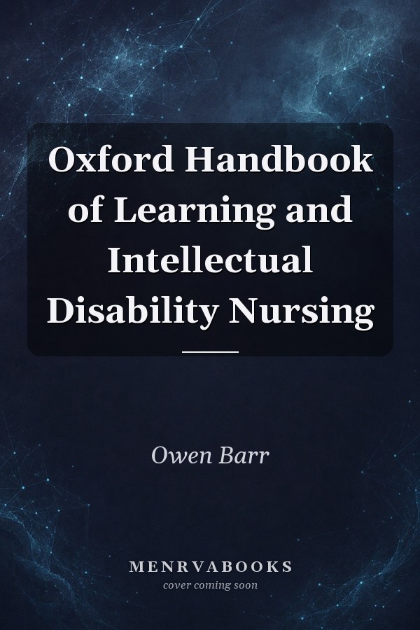 Oxford Handbook of Learning and Intellectual Disability Nursing
