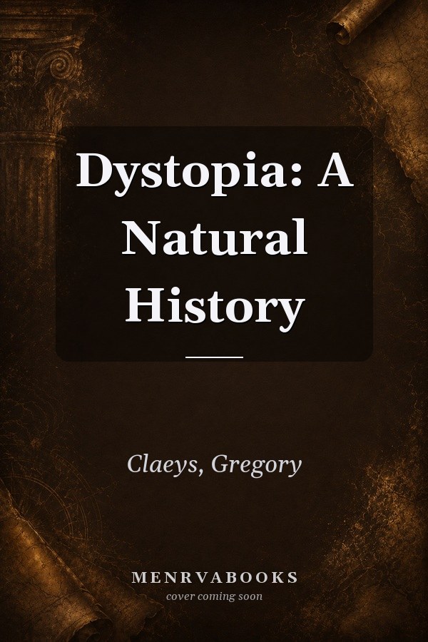 Dystopia: A Natural History