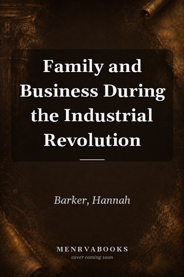 Family and Business During the Industrial Revolution