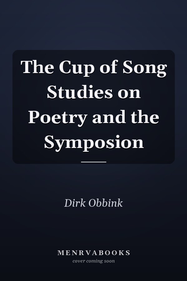 The Cup of Song Studies on Poetry and the Symposion