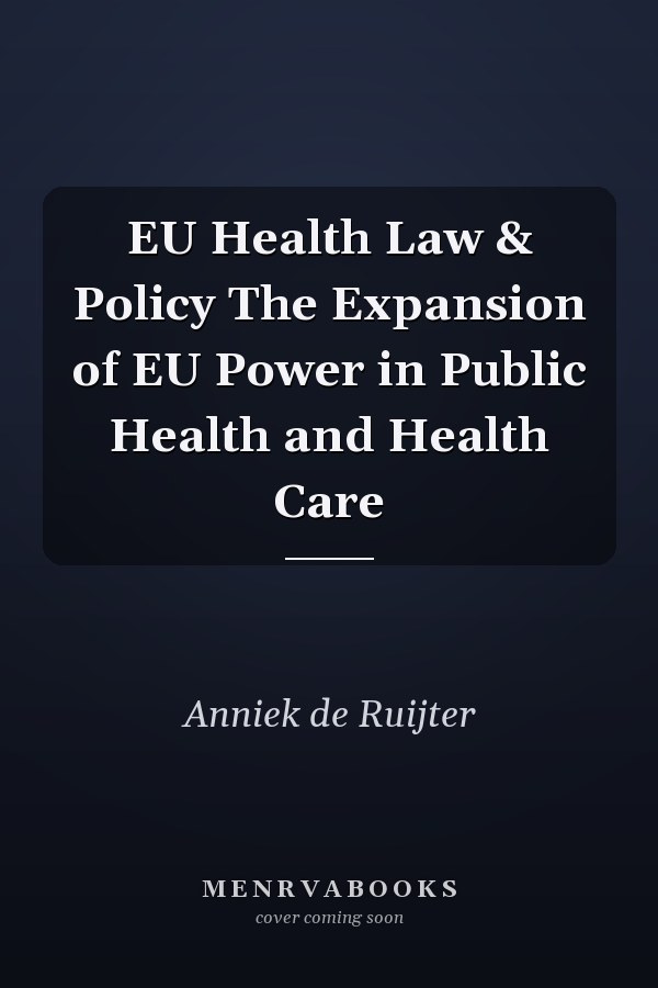 EU Health Law & Policy The Expansion of EU Power in Public Health and Health Care