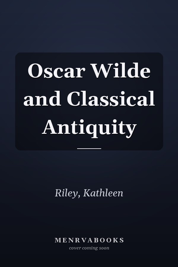 Oscar Wilde and Classical Antiquity