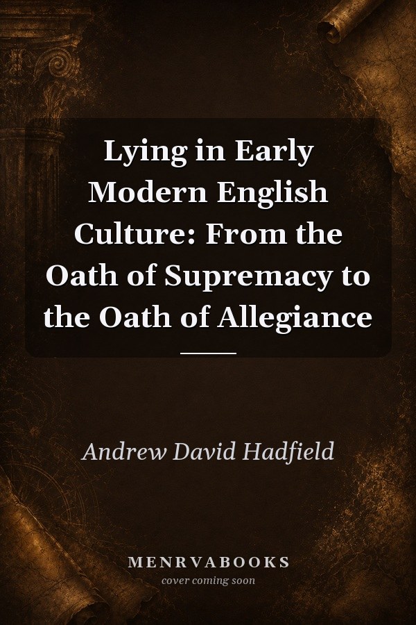 Lying in Early Modern English Culture: From the Oath of Supremacy to the Oath of Allegiance